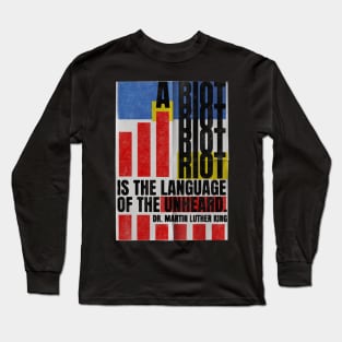 RIOT quote from Martin Luther King Jr Long Sleeve T-Shirt